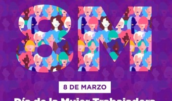 8 de marzo | D�A INTERNACIONAL DE LA MUJER TRABAJADORA